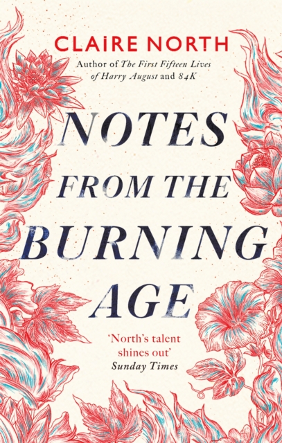 Notes from the Burning Age - Claire North