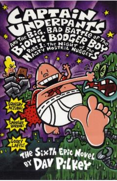 Coperta cărții 'Big, Bad Battle of the Bionic Booger Boy Part One:The Night of the Nasty Nostril Nuggets - Dav Pilkey'