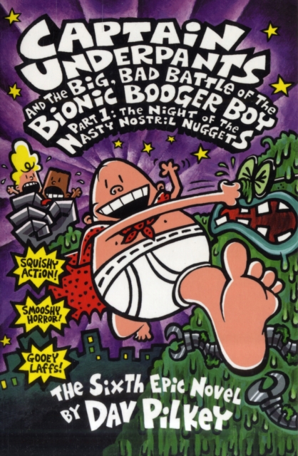 Big, Bad Battle of the Bionic Booger Boy Part One:The Night of the Nasty Nostril Nuggets - Dav Pilkey