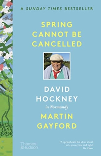 Spring Cannot be Cancelled - Martin|hockney Gayford
