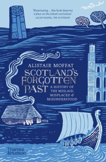 Scotland's Forgotten Past - Alistair Moffat