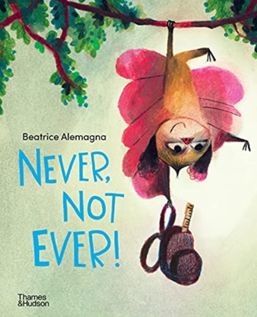 Never, Not Ever! - Beatrice Alemagna