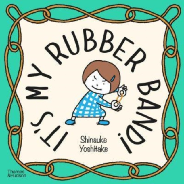 It's My Rubber Band! - Shinsuke Yoshitake