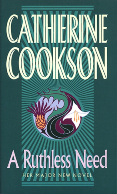 Ruthless Need - Catherine Cookson