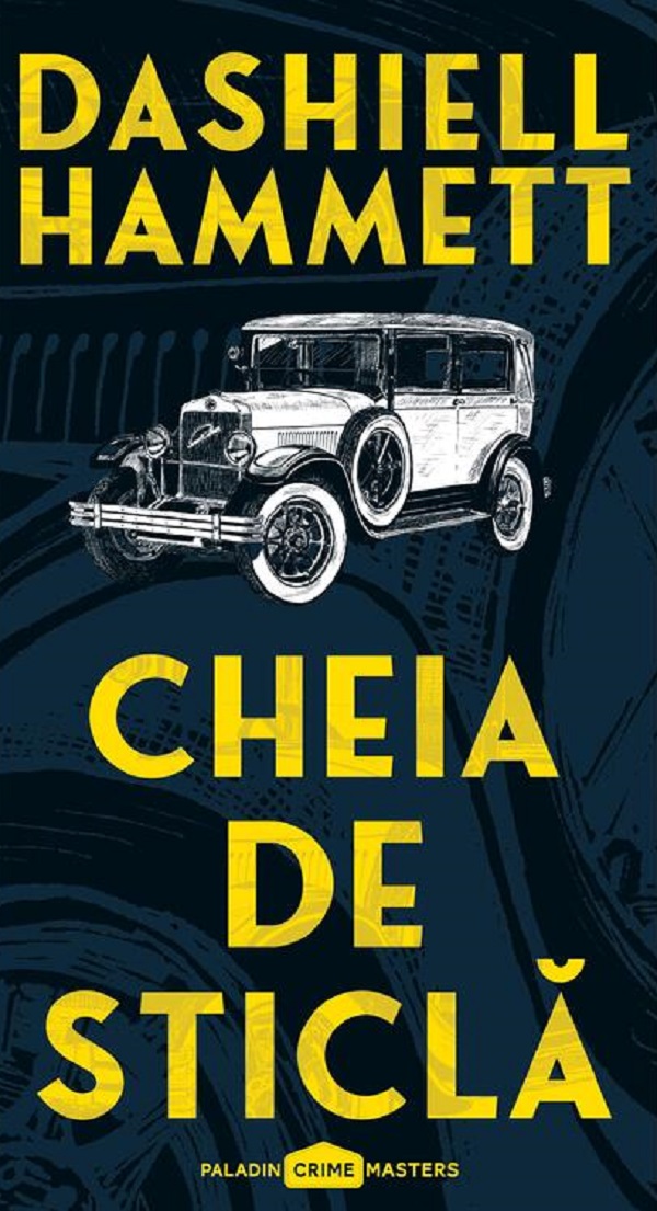 Cheia de sticla - Dashiell Hammett