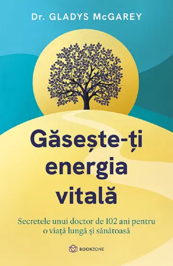 Gaseste-ti energia vitala - Gladys McGarey