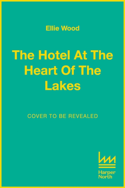 Hotel at the Heart of the Lakes - Ellie Wood