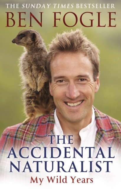 Accidental Naturalist - Ben Fogle