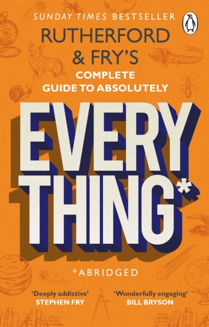 Rutherford and Fry?s Complete Guide to Absolutely Everything (Abridged) - Adam|fry Rutherford