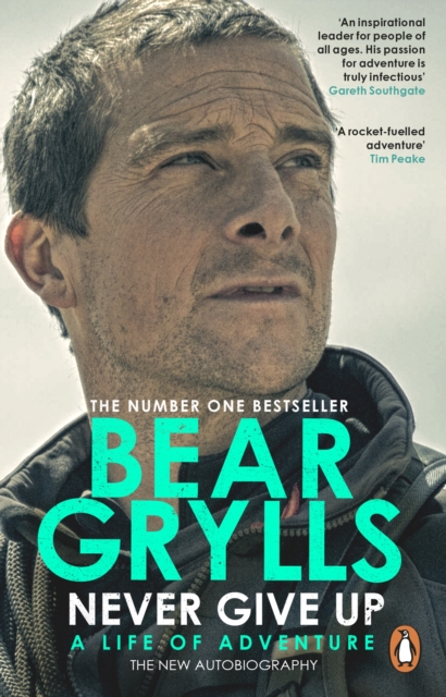 Never Give Up - Bear Grylls