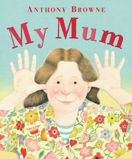 My Mum - Anthony Browne