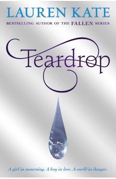 Poza produsului Teardrop - Lauren Kate
