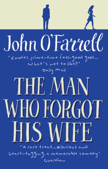 Man Who Forgot His Wife - John O'farrell