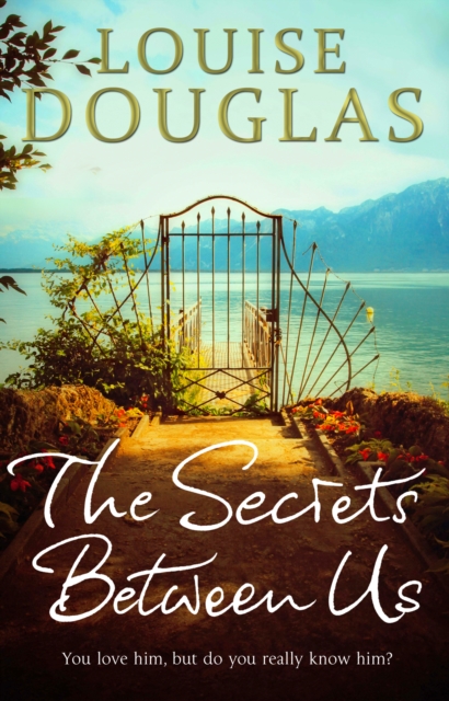 Secrets Between Us - Louise Douglas