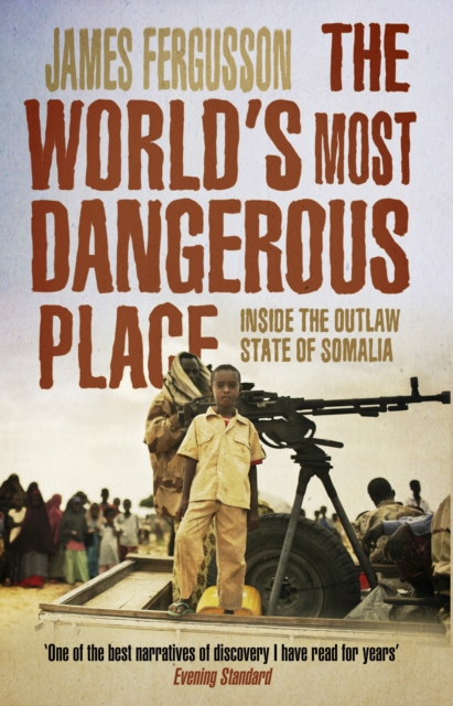 World's Most Dangerous Place - James Fergusson