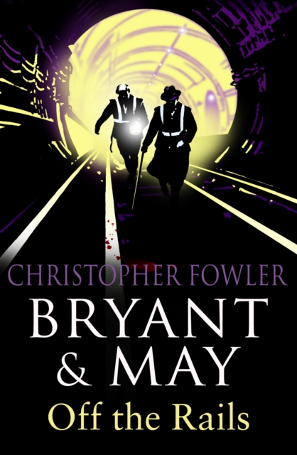 Bryant and May Off the Rails (Bryant and May 8) - Christopher Fowler