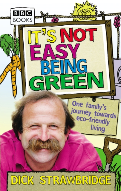 It's Not Easy Being Green - Dick Strawbridge