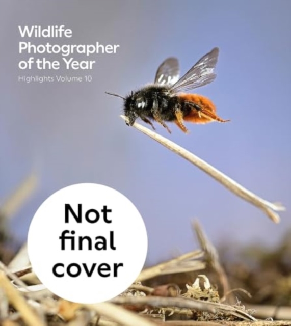 Wildlife Photographer of the Year: Highlights Volume 10 - 