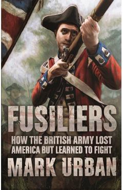 Coperta cărții 'Fusiliers - Mark Urban'