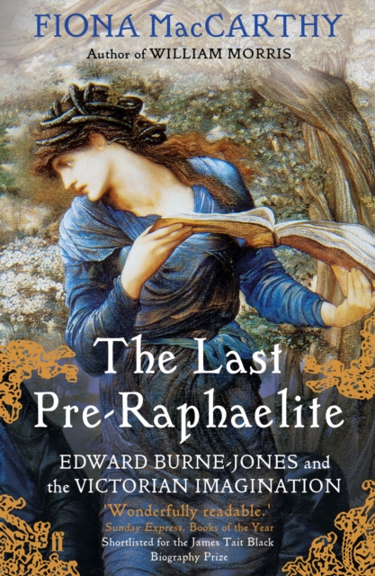 Last Pre-Raphaelite - Fiona Maccarthy