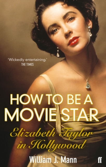 How to Be a Movie Star - William J. Mann