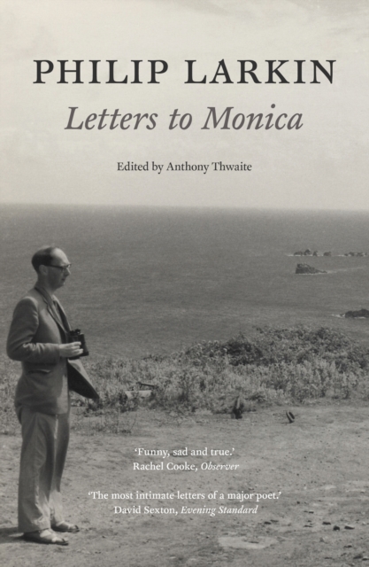 Philip Larkin: Letters to Monica - Philip Larkin