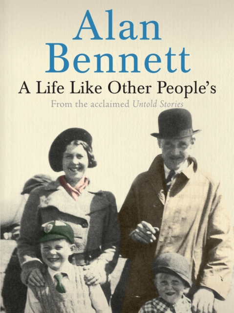 A Life Like Other People's - Alan|bennett Bennett