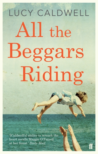 All the Beggars Riding - Lucy Caldwell