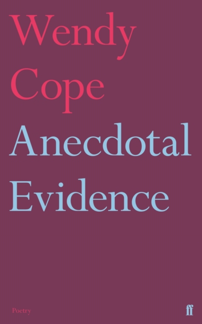 Anecdotal Evidence - Wendy Cope