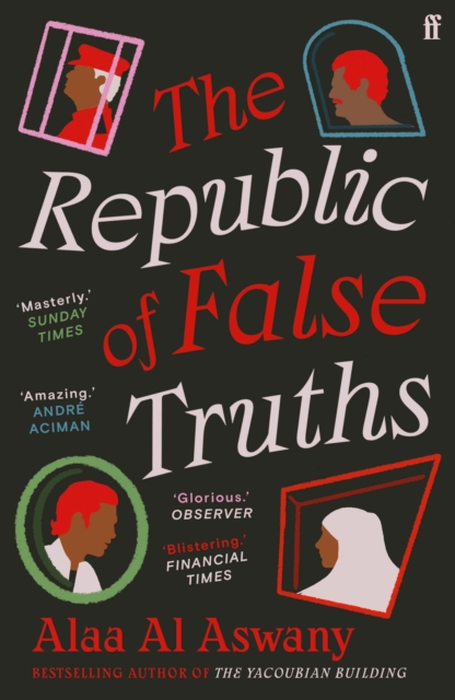 Republic of False Truths - Alaa Al Aswany