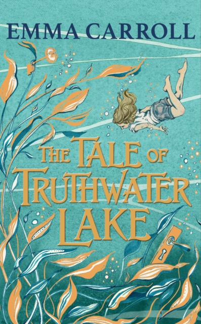 The Tale of Truthwater Lake - Emma Carroll