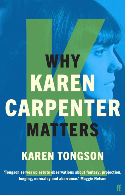 Why Karen Carpenter Matters - Karen Tongson