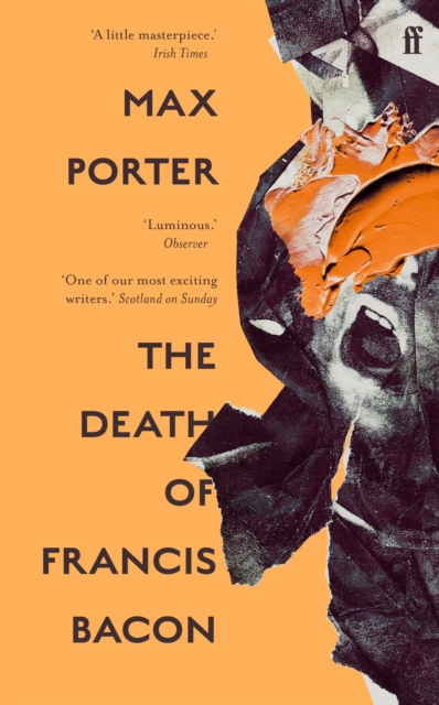 The Death of Francis Bacon - Max (author) Porter