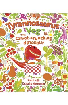 Coperta cărții 'Tyrannosaurus Veg - Smriti Halls'