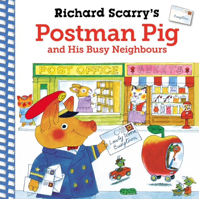 Richard Scarry's Postman Pig and His Busy Neighbours - Richard Scarry