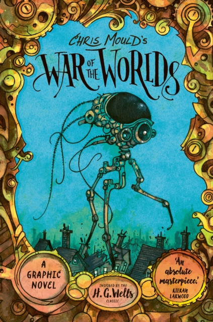 Chris Mould's War of the Worlds - H. G. Wells