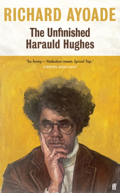 Unfinished Harauld Hughes - Richard Ayoade