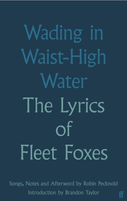 Wading in Waist-High Water - Fleet Foxes