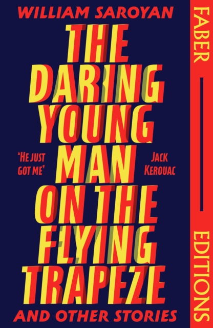 Daring Young Man on the Flying Trapeze (Faber Editions) - William Saroyan