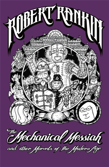 Mechanical Messiah and Other Marvels of the Modern Age - Robert Rankin