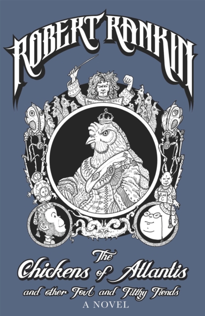 Chickens of Atlantis and Other Foul and Filthy Fiends - Robert Rankin