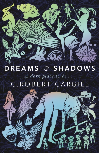 Dreams and Shadows - C. Robert Cargill