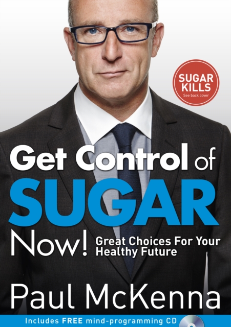 Get Control of Sugar Now! - Paul Mckenna