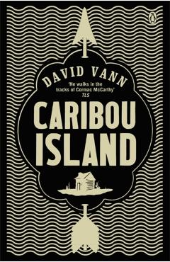 Coperta cărții 'Caribou Island - David Vann'