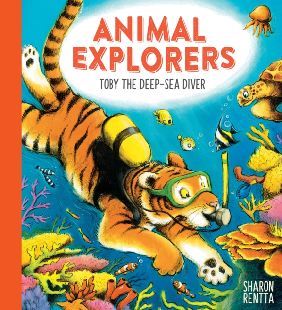 Animal Explorers: Toby the Deep-Sea Diver PB - Sharon Rentta