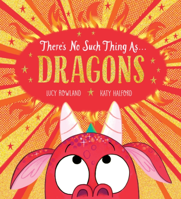 There's No Such Thing as Dragons (PB) - Lucy Rowland