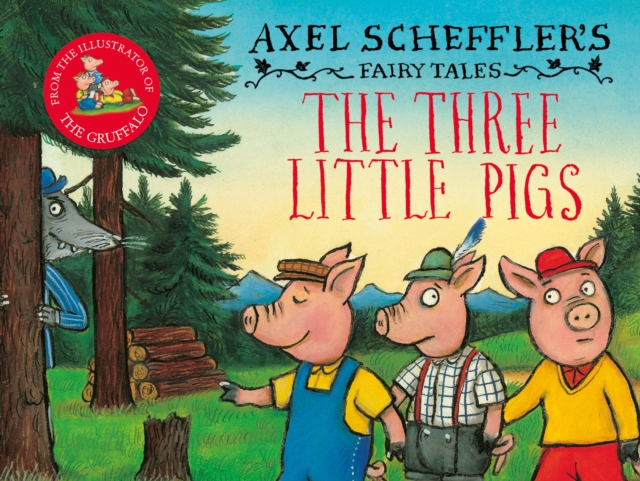 Three Little Pigs and the Big Bad Wolf - Axel Scheffler