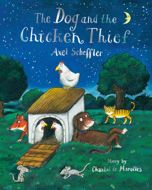 Dog and the Chicken Thief - Chantal De Marolles