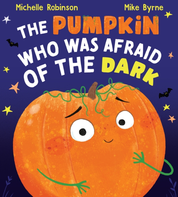 Pumpkin Who was Afraid of the Dark - Michelle Robinson