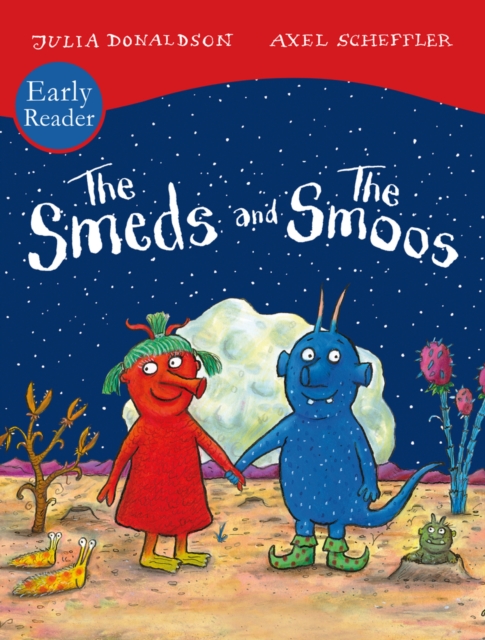 Smeds and Smoos Early Reader - Julia Donaldson